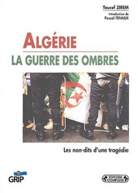 Algérie, les non-dits d'une tragédie : Qui sont les véritables protagonistes de cette sale guerre?