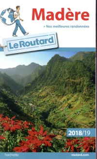 Guide du Routard Madère 2018/19: + nos meilleures randonnées