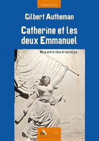 Catherine et les deux Emmanuel: Nice entre rêve et nostalgie
