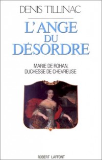 L'ange du désordre : Marie de Rohan, duchesse de Chevreuse