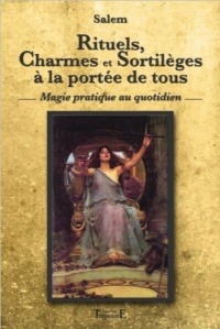 Rituels, Charmes et Sortilèges à la portée de tous