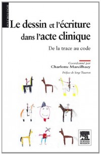 Le dessin et l'écriture dans l'acte clinique: De la trace au code