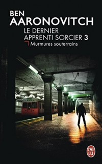Le dernier apprenti sorcier, Tome 3 : Murmures souterrains