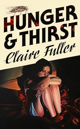 Hunger and Thirst: From the bestselling author of Unsettled Ground