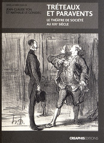 Tréteaux et paravents. Le théâtre de société au XIXème siècle