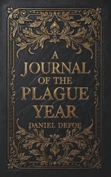A Journal of the Plague Year: A Gripping Account of the Great Plague of London