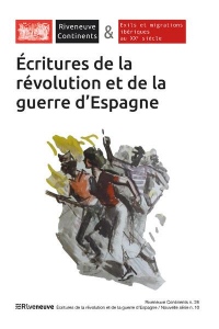 Riveneuve Continents - numéro 26 Ecritures de la révolution et de la guerre d'Espagne