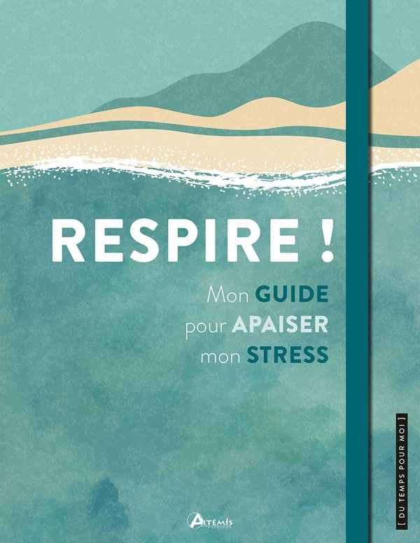 Respire ! mon guide pour apaiser mon stress (0)