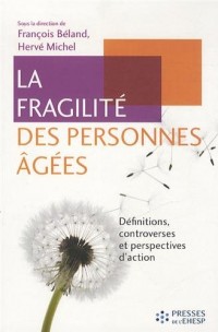 La fragilité des personnes âgées: Définitions, controverses et perspectives d'action