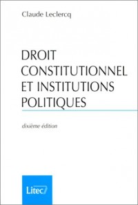 Droit constitutionnel et institutions politiques (ancienne édition)