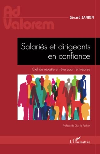 Salariés et dirigeants en confiance: Clef de réussite et rêve pour l'entreprise