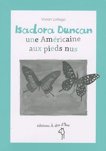 Isadora Duncan, une Américaine aux pieds nus