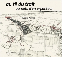 Au fil du trait - Carnets d’un arpenteur