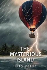 The Mysterious Island: A Classic Action Adventure Novel