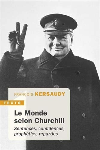 Le monde selon Churchill : Sentences, confidences, prophéties et reparties