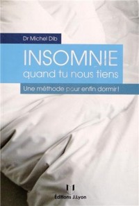 Insommie quand tu nous tiens ! : Une méthode pour enfin dormir !