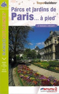Parcs et jardins de Paris à pied