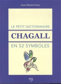 Le petit dictionnaire Chagall en 52 symboles