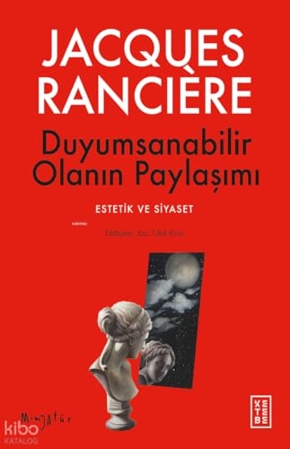 Duyumsanabilir Olanın Paylaşımı: Estetik ve Siyaset [9786255929662]