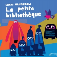 Chris Haughton – La petite bibliothèque