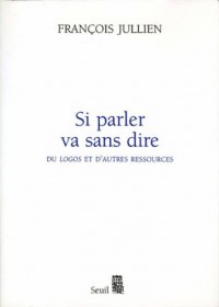 Si parler va sans dire. Du logos et d'autres ressources.