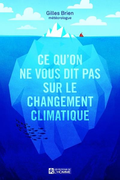 Ce qu'on ne vous dit pas sur le changement climatique