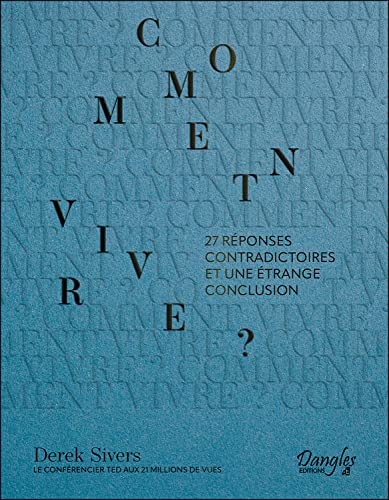 Comment vivre ? 27 réponses contradictoires et une étrange conclusion