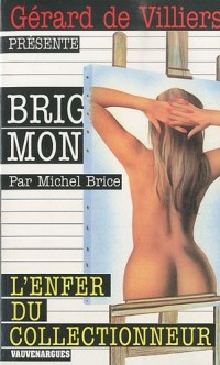 Brigade Mondaine 54 : L'Enfer du Collectionneur