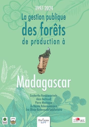 La gestion publique des forêts de production à Madagascar - 1997-2024