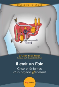 Il était un Foie : Crise et énigmes d'un organe Hépatant