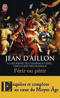 Férir ou périr : La jeunesse de Guilhem d'Ussel