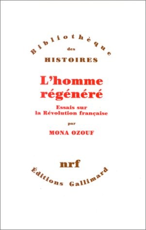 L'Homme régénéré: Essais sur la Révolution française