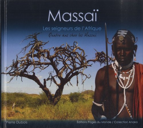 Massaï : Les Seigneurs de l'Afrique