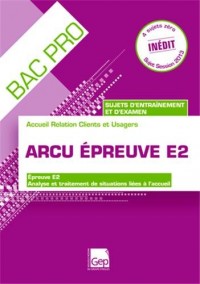 ARCU Epreuve E2 : Analyse et traitement de situations liées à l'accueil