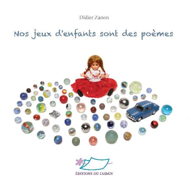 Nos Jeux d'Enfant Sont des Poemes