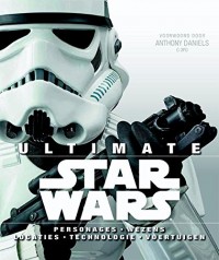 Ultimate Star Wars: personages, wezens, locaties, technologie, voertuigen
