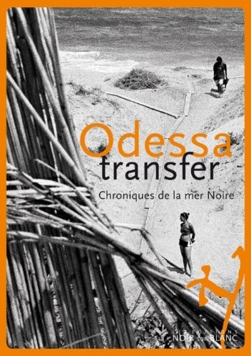 Odessa Transfer : Chroniques de la mer Noire