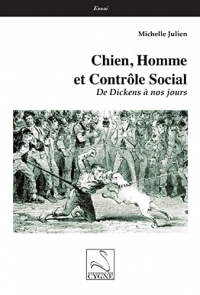 Chien, Homme et Contrôle Social: De Dickens à nos jours