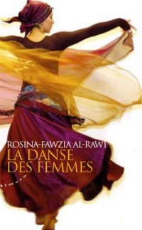 La danse des femmes : Rituels et pouvoirs de la danse orientale