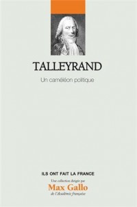 Talleyrand - Volume 24. Un caméléon politique