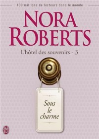 L'hôtel des souvenirs, tome 3 : Sous le charme