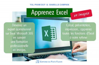 Apprenez Excel... en Images - Devenez un Expert Operationnel Sur Excel Microsoft 365.