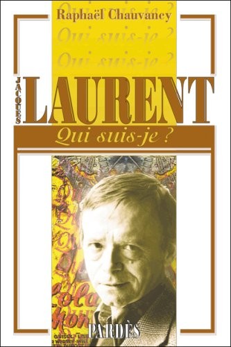 Qui suis-je? Jacques Laurent
