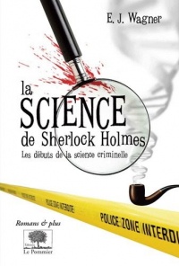 La science de Sherlock Holmes - Les débuts de la science criminelle