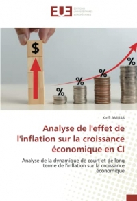 Analyse de l'effet de l'inflation sur la croissance économique en CI: Analyse de la dynamique de court et de long terme de l'inflation sur la croissance économique