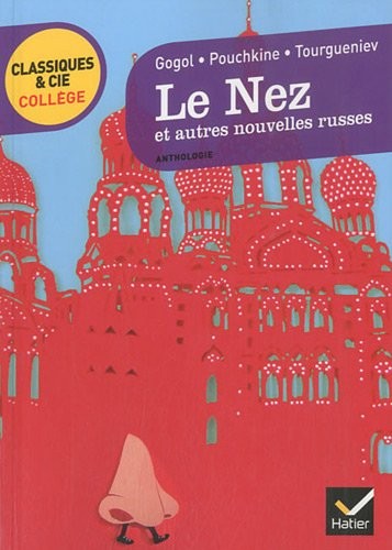 Le Nez et autres nouvelles russes: Gogol, Pouchkine, Tourgueniev