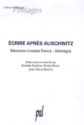 Ecrire après Auschwitz : Mémoires croisées France-Allemagne