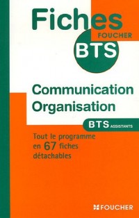 Communication Organisation : BTS Assistant de direction de gestion PME-PMI secrétaire trilingue (Ancienne Edition)