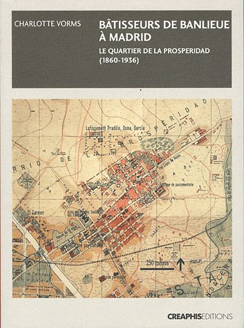 Bâtisseurs de banlieue à Madrid :Le quartier de la Prosperidad (1860-1936)