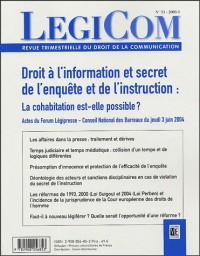 Legicom, N° 33-2005/1 : Droit à l'information et secret de l'enquête et de l'instruction : la cohabitation est-elle possible ? : Actes du forum ... National des Barreaux du jeudi 3 juin 2004